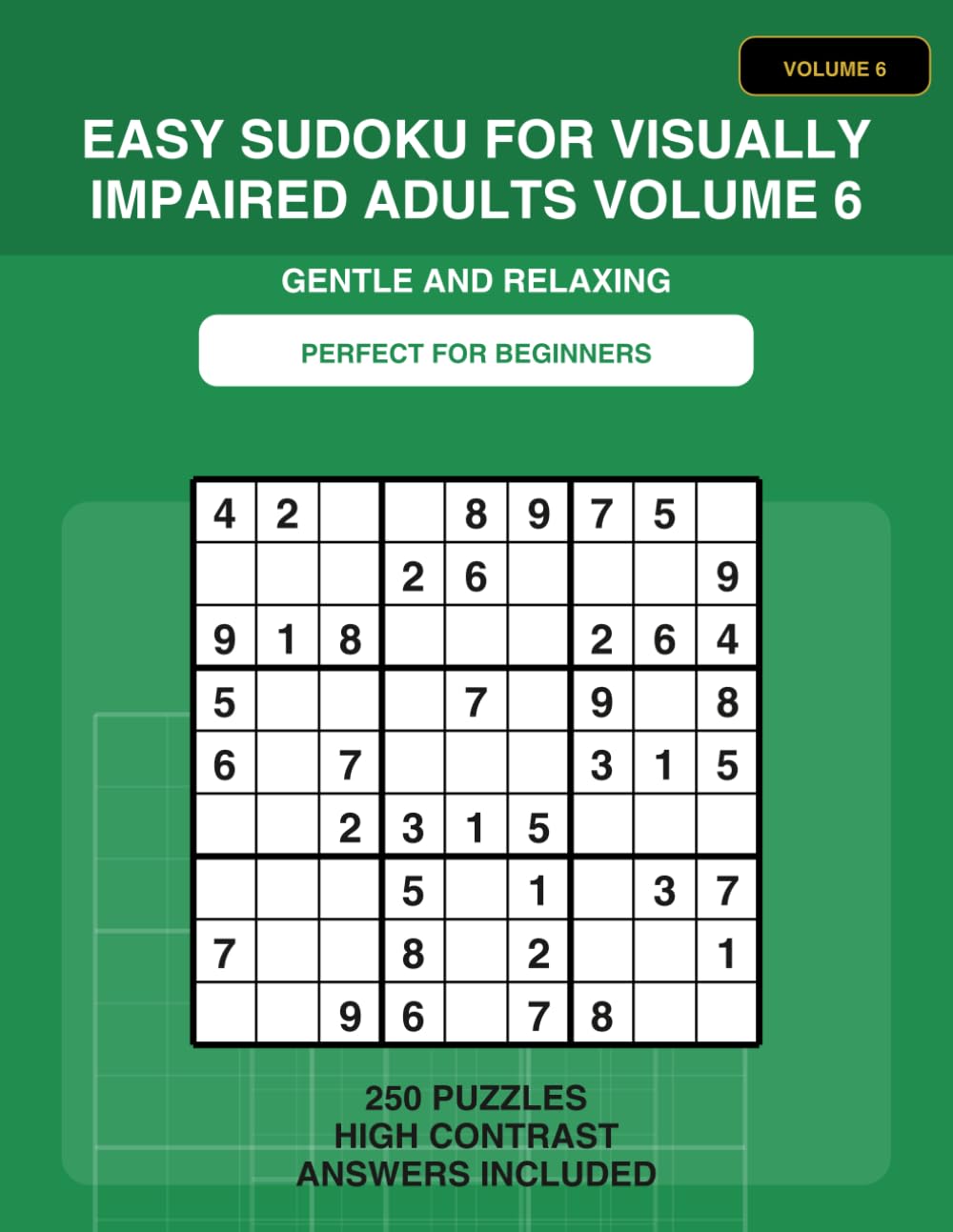 Easy Sudoku for Visually Impaired Adults Volume 6: Extra Large Print Sudoku for Seniors | 250 Easy Brain Training Puzzles with Solutions