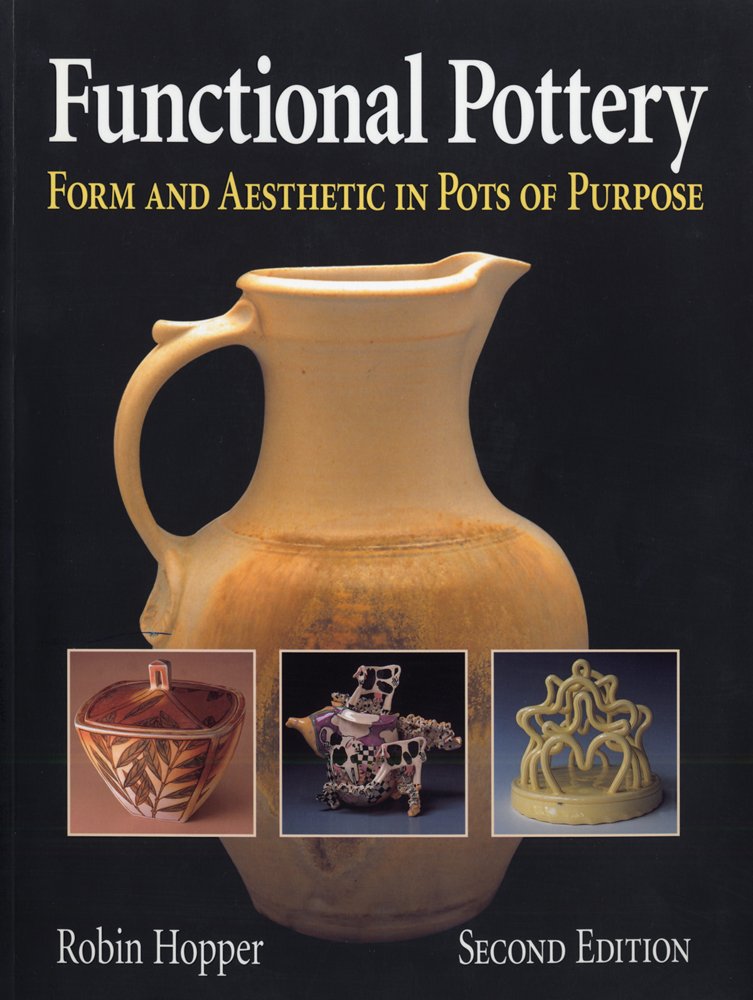 Functional Pottery: Form and Aesthetic in Pots of Purpose Paperback – December 1, 2008