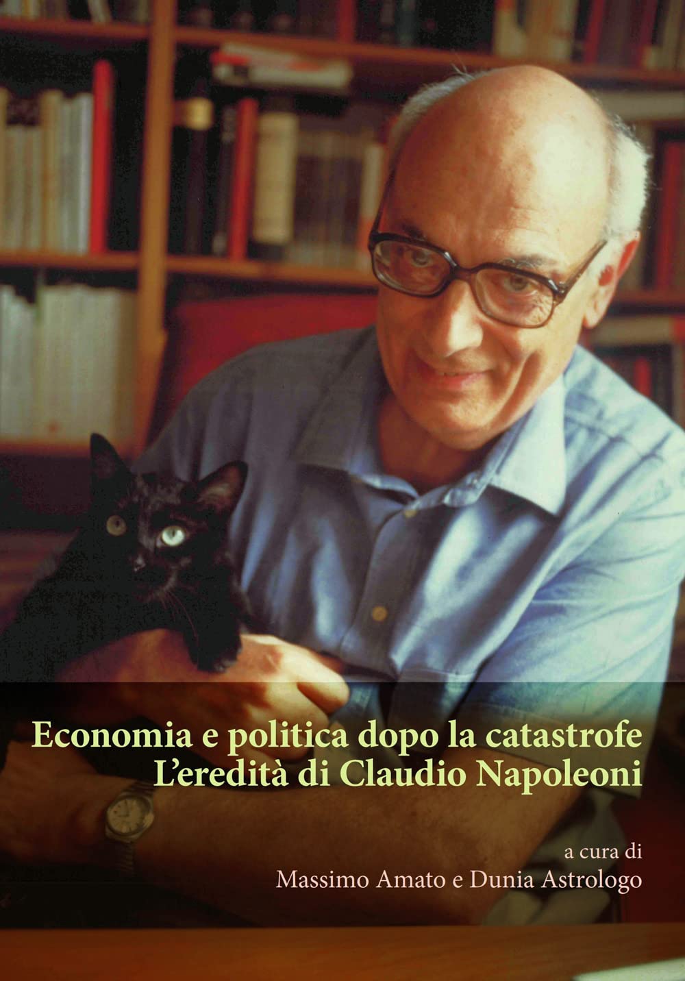 Economia E Politica Dopo La Catastrofe. L'eredità Di Claudio Napoleoni - 4
