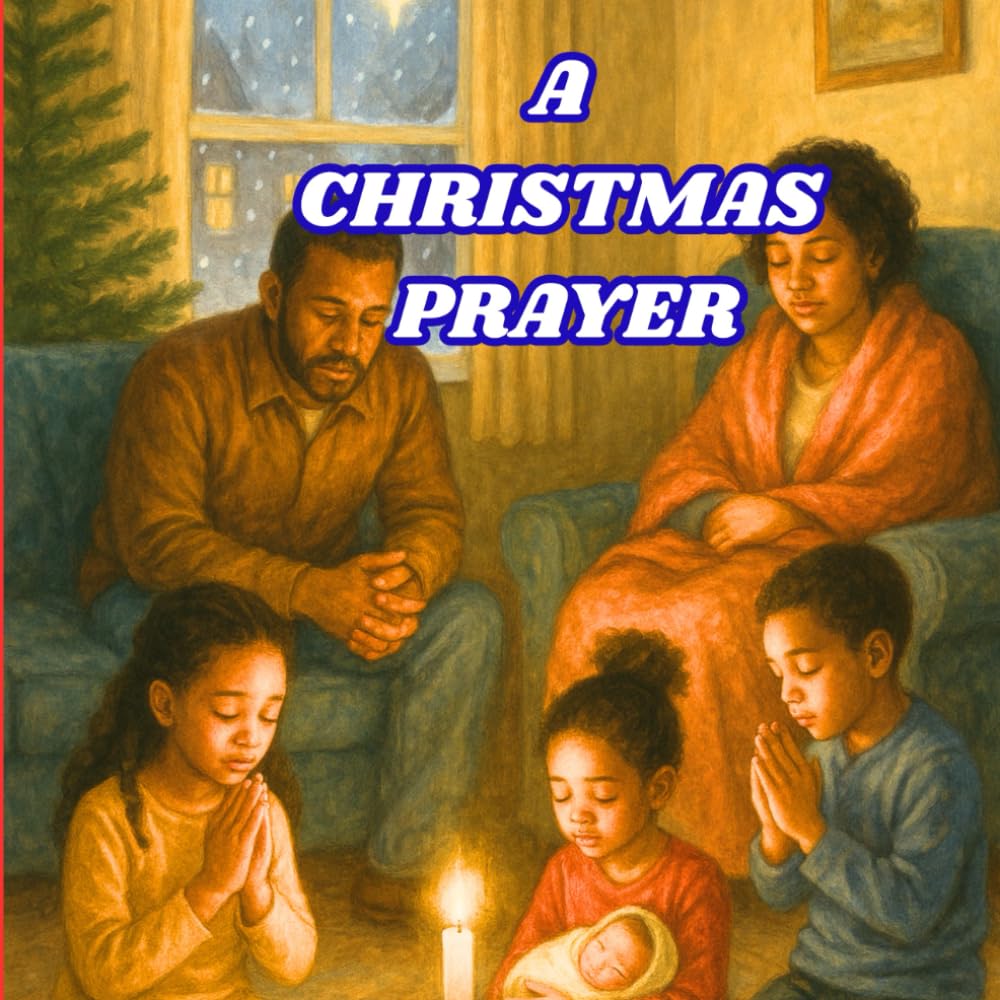 A CHRISTMAS PRAYER: GOD ANSWERS PRAYER