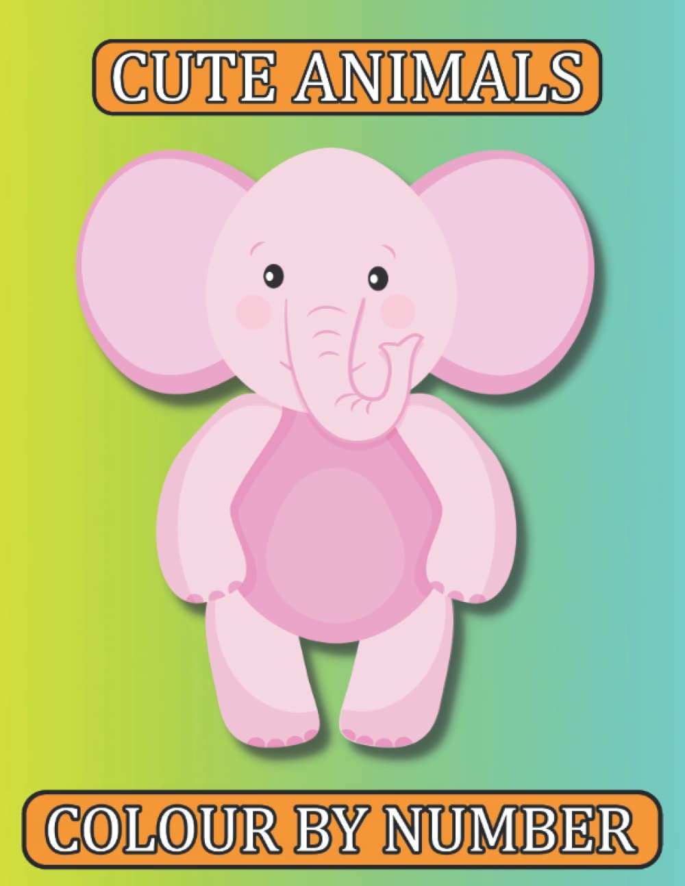 CUTE ANIMALS COLOUR BY NUMBER: Coloring is more fun with numbers! GIFT IDEAS ACTIVITY BOOKS COLORING