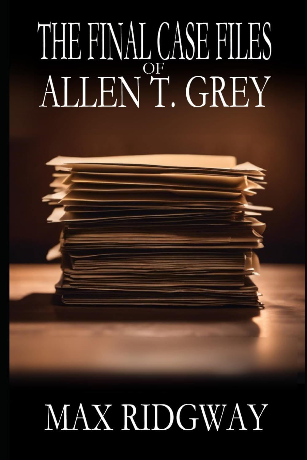 The Final Case Files of Allen T. Grey (Axis Mundi)