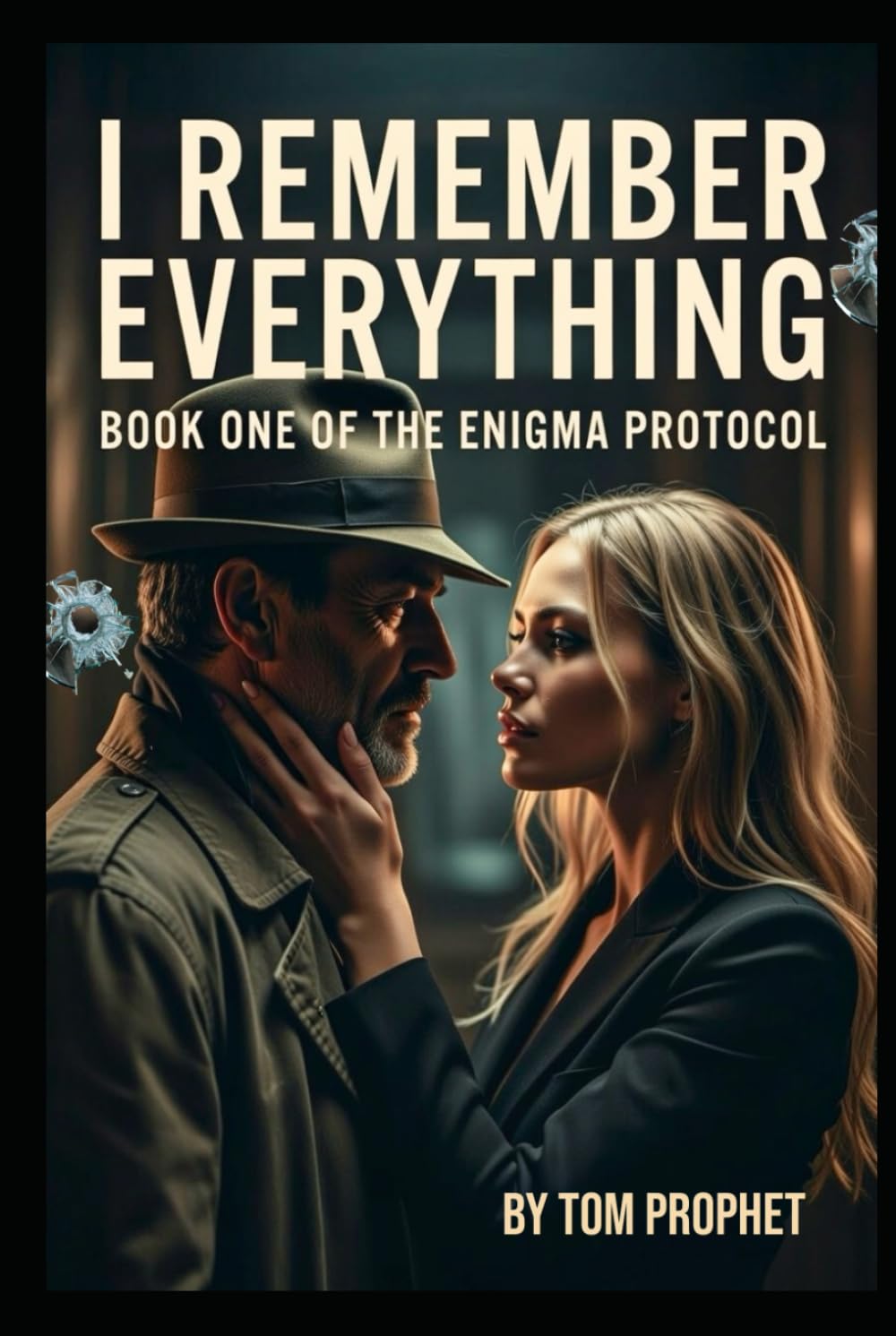 I Remember Everything: Book One of The Enigma Protocol