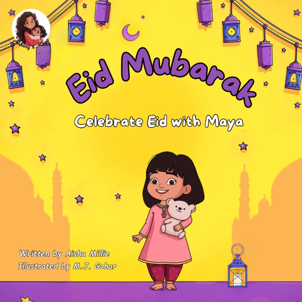 Eid Mubarak: Celebrate Eid with Maya: 8 (Mummy & Maya Books)