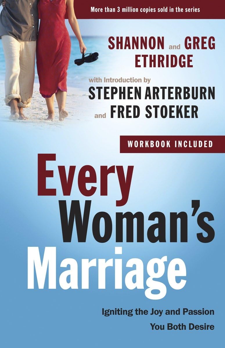 Every Woman's Marriage: Igniting the Joy and Passion You Both Desire (Every Man)