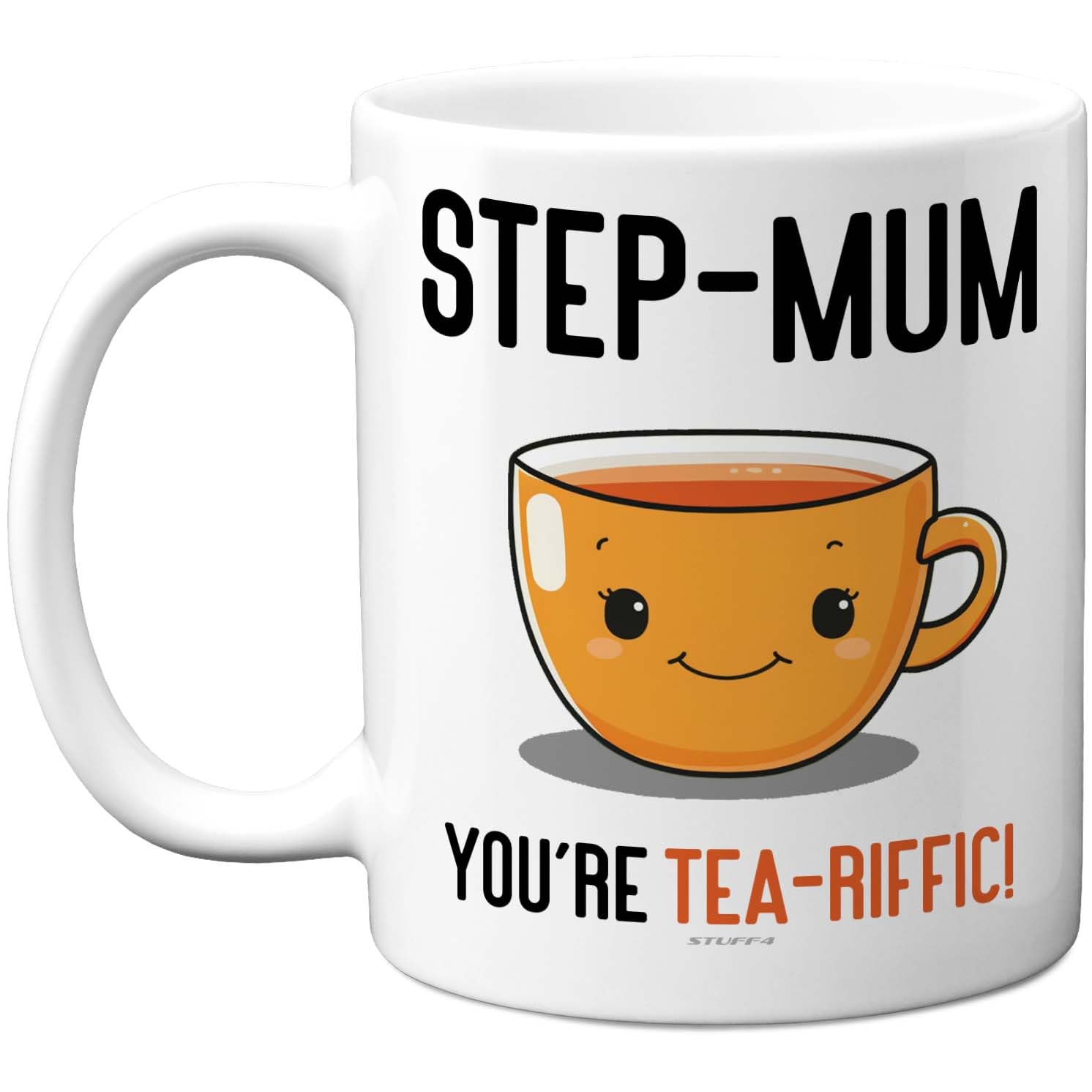 Stuff4 Step - Mum Mug - You're Tea - Riffic Slogan with Smiling Teacup - Fun Orange Accent for Mother's Day - 11oz Ceramic Gloss Mug