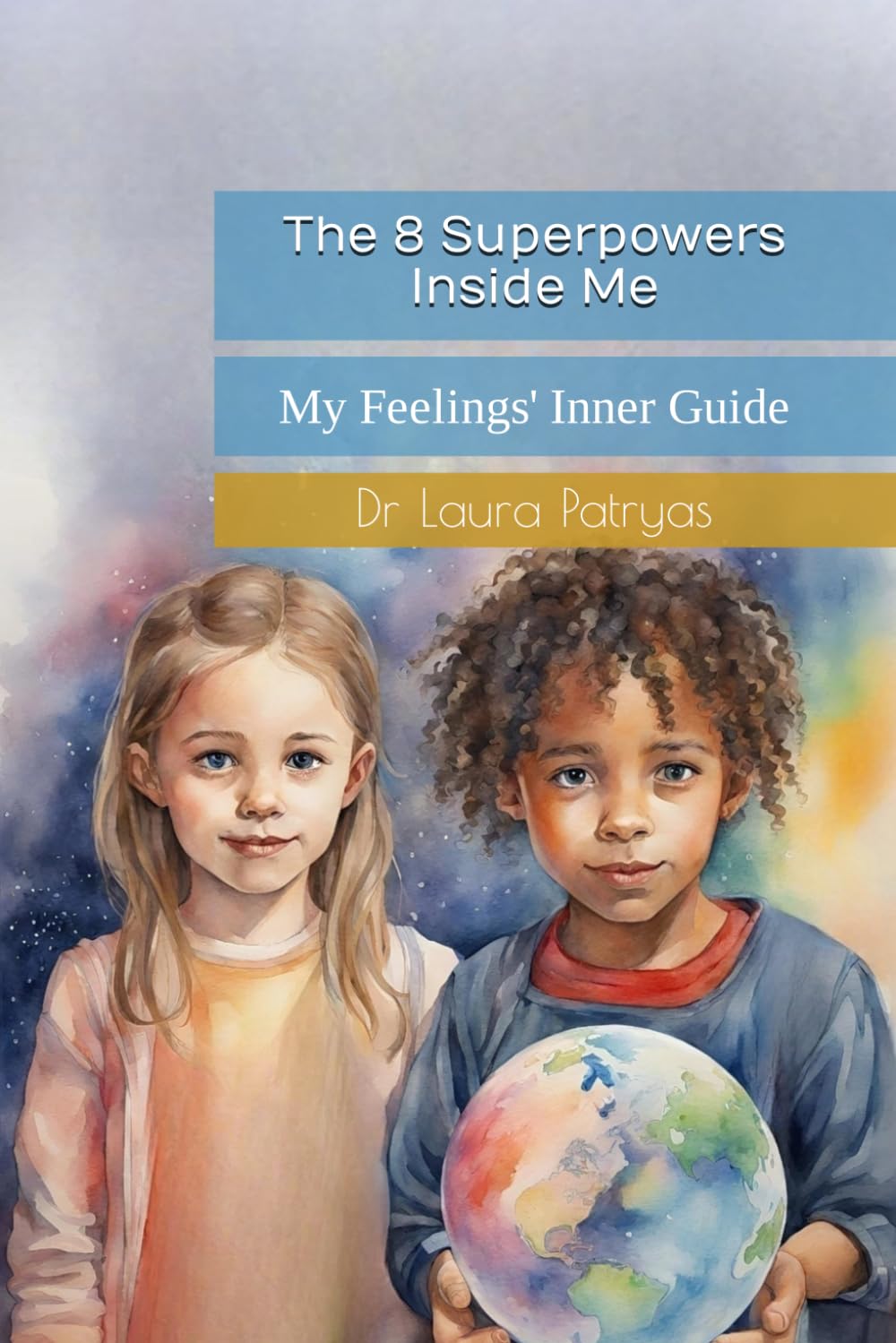 The 8 Superpowers Inside Me: My Feelings' Inner Guide