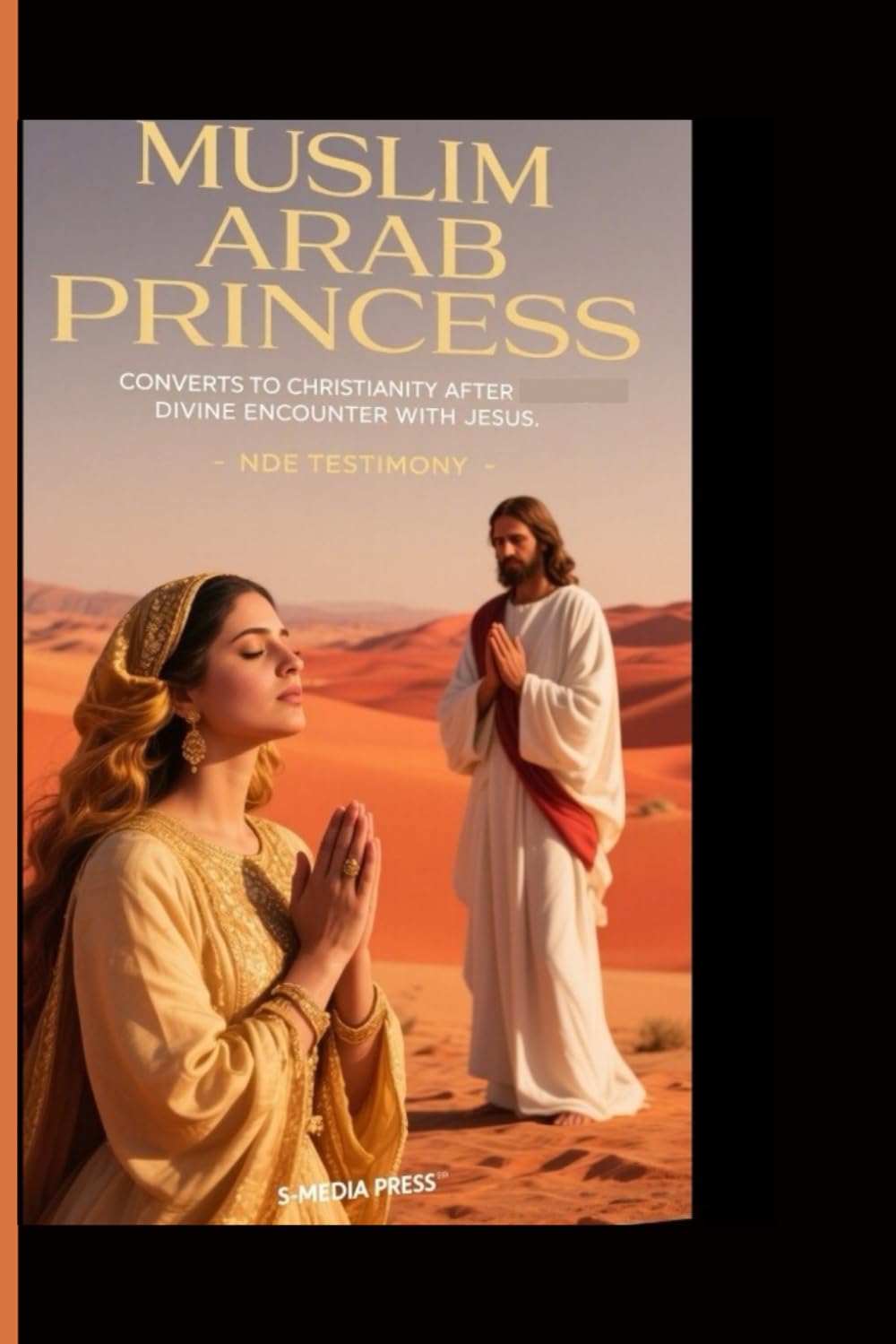 MUSLIM ARAB PRINCESS LEAVES ISLAM, CONVERTS TO CHRISTIANITY AFTER DIVINE ENCOUNTER WITH JESUS: NDE TESTIMONY
