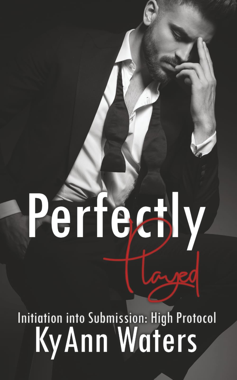 Perfectly Played: A Dark Billionaire Mafia BDSM Romance (Initiation into Submission: High Protocol)