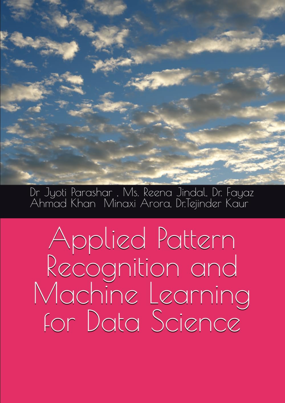 Applied Pattern Recognition and Machine Learning for Data Science