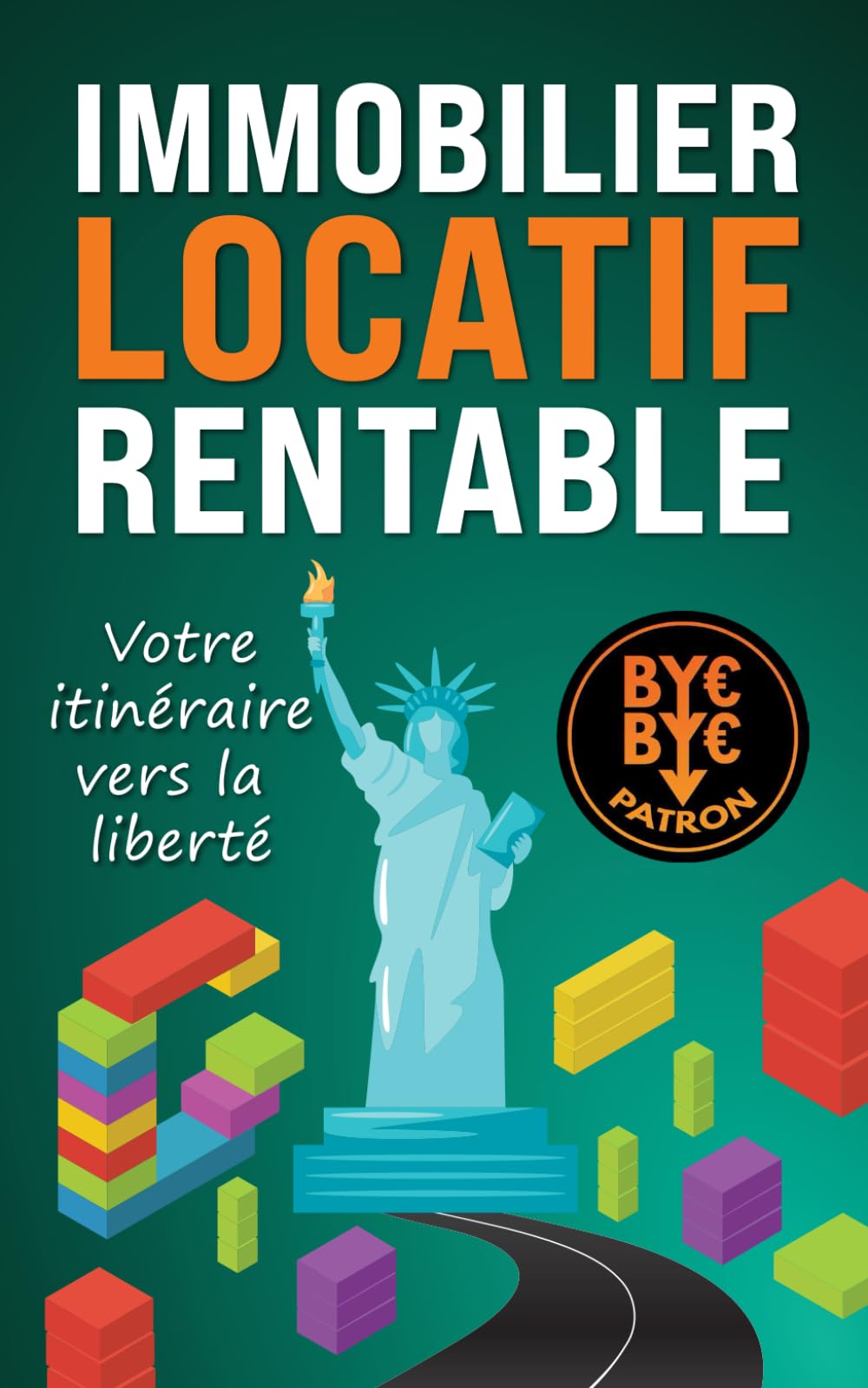 Immobilier locatif rentable : Votre itinéraire vers la liberté