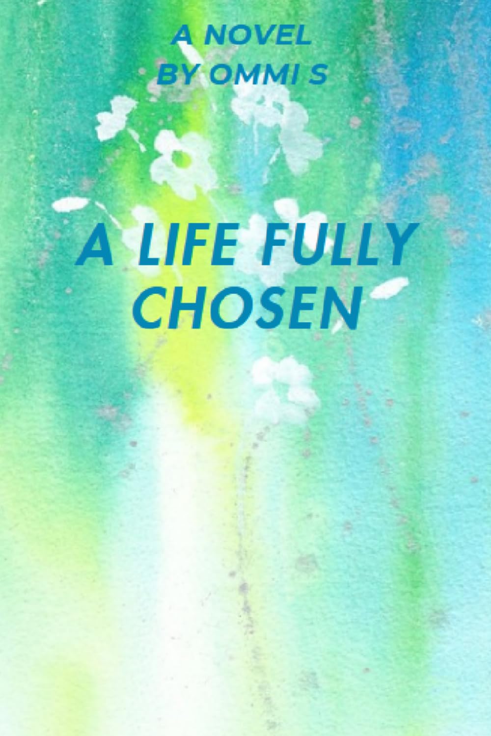 A Life Fully Chosen