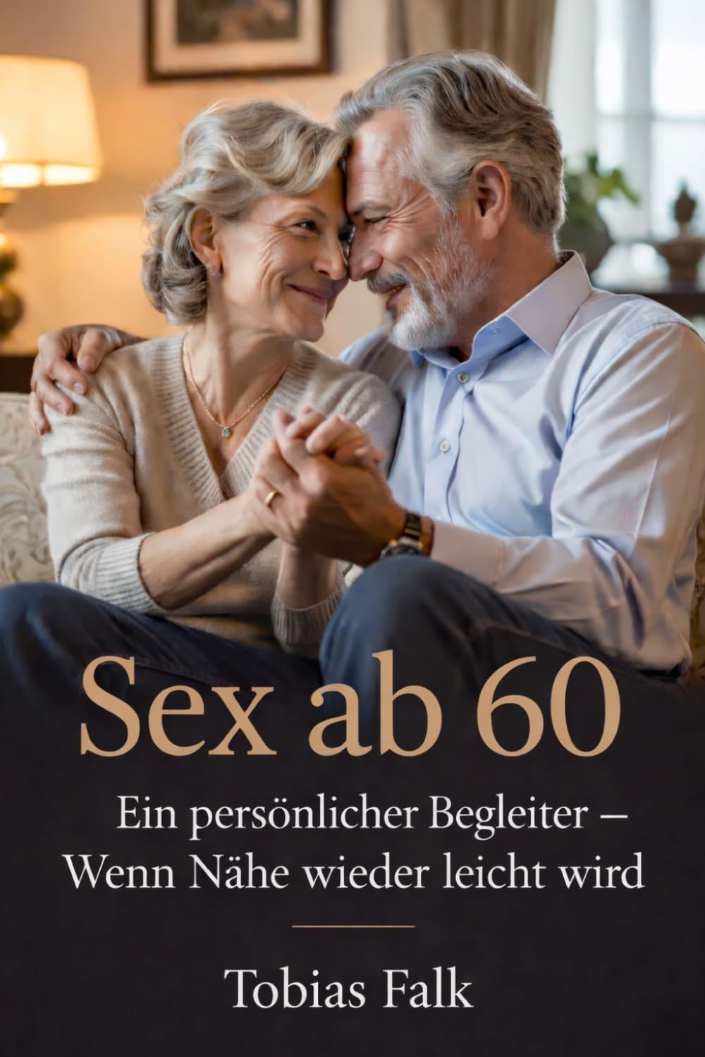 Sex ab 60: Ein persönlicher Begleiter - wenn Nähe wieder leicht wird