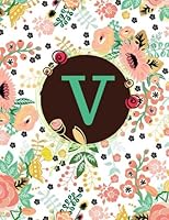 V: Floral Frame Monogram Initial V Composition Journal diary Notebook Gift To Write in For Her, Women, Men, Ladies, Girls, 160 Pages Paperback 1974050130 Book Cover
