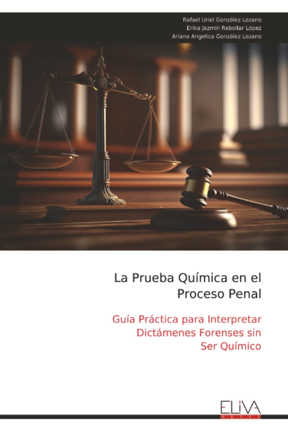 La Prueba Química en el Proceso Penal: Guía Práctica para Interpretar Dictámenes Forenses sin Ser Químico