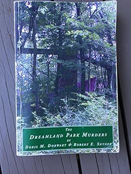 Paperback The Dreamland Park Murders: A Creative Nonfiction Story Book