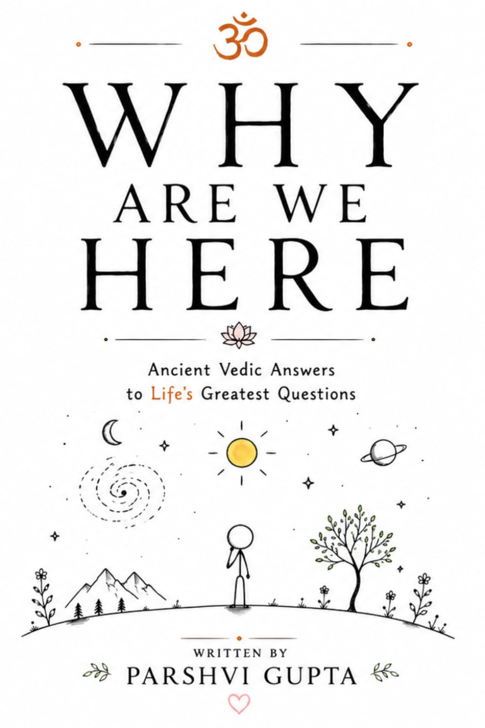 Why Are We Here: Ancient Vedic Answers to Life's Greatest Questions