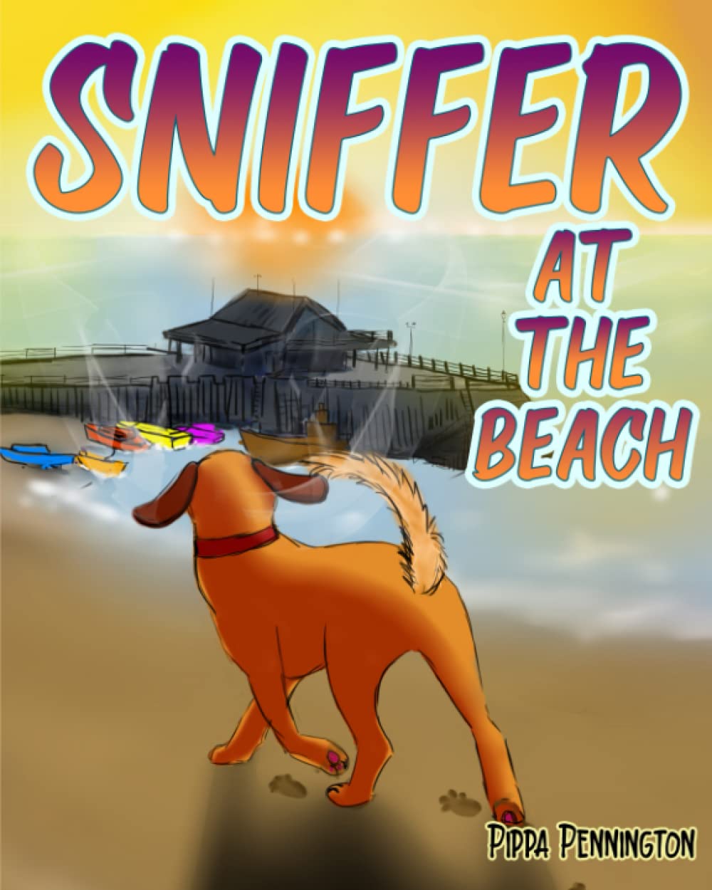 Sniffer at the Beach: Children´s picture book: Volume 2 (Sniffer Children's Books Age 3-6)