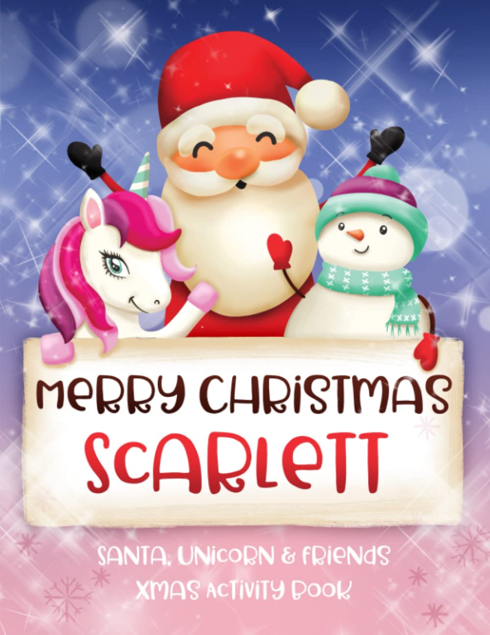 Merry Christmas Scarlett: Fun Xmas Activity Book - Santa,Unicorn and friends - Personalized for Children, perfect Christmas gift idea for Scarlett