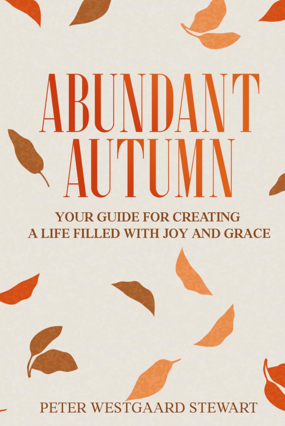 Abundant Autumn: Your Guide for Creating a Life Filled with Joy and Grace