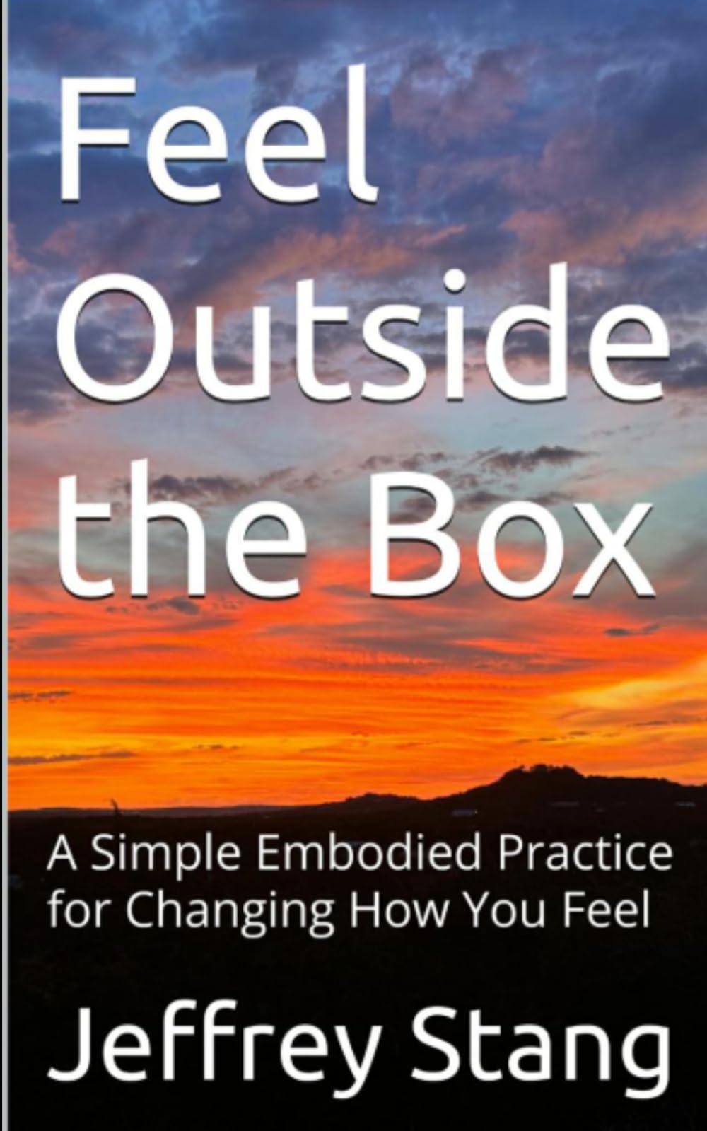 Feel Outside the Box: A Simple Embodied Practice for Changing How You Feel