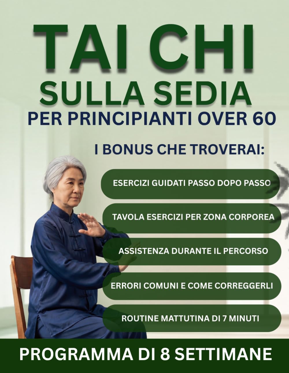 Tai Chi sulla Sedia per Principianti Over 60: Un Programma di 8 Settimane per Migliorare Forza e Mobilità in Modo Guidato