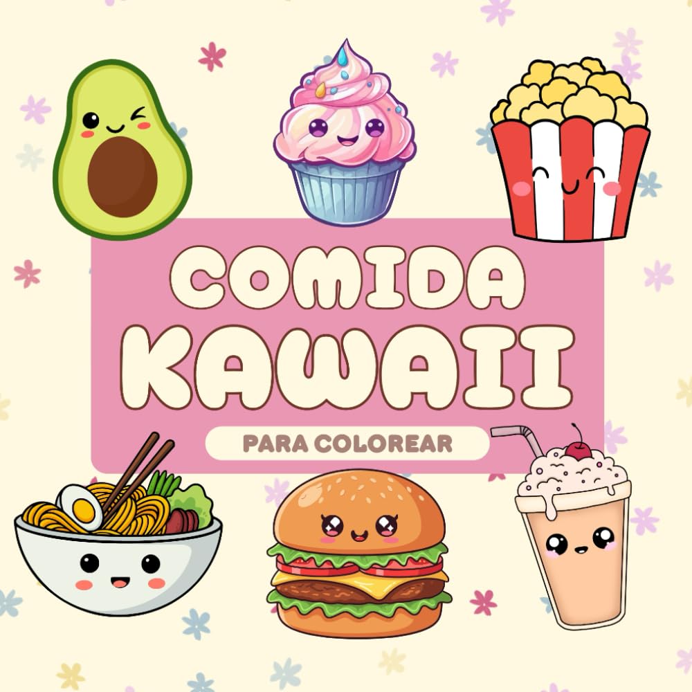 Comidas Kawaii para Colorear. Más de 50 Páginas de Dibujos Súper Tiernos y Adorables, Diferentes Niveles de Dificultad: Para niños y Adultos, para los ... Más Divertida de Estimular la Creatividad!"