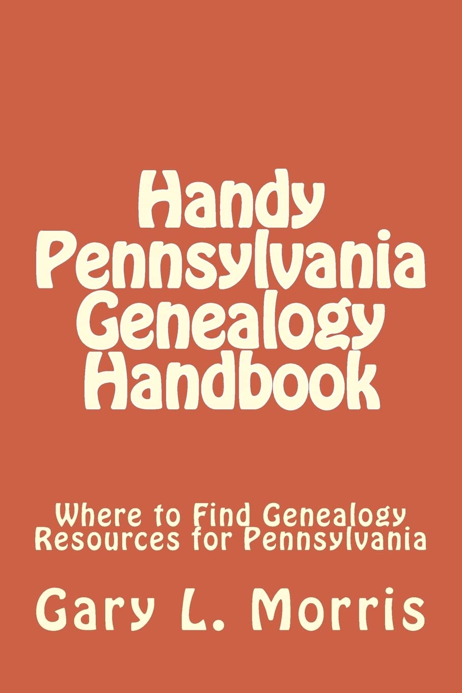 Handy Pennsylvania Genealogy Handbook: Where to Find Genealogy Resources for Pennsylvania