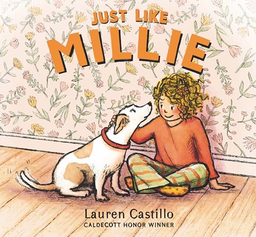 WALKER BOOKS Just Like Millie An encouraging story of first pet ownership for every shy child needing a confidence boost.