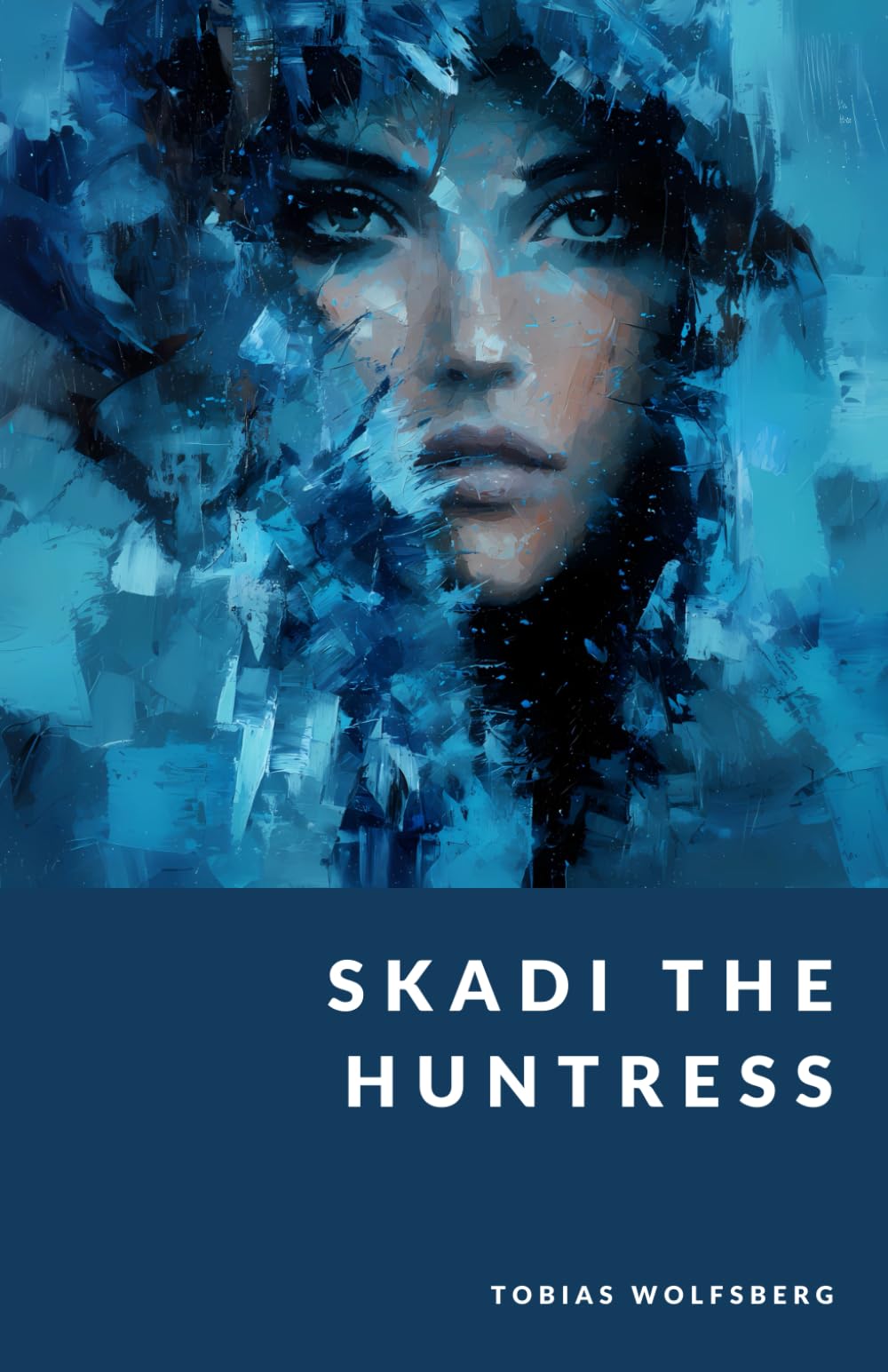 Skadi the Huntress: The Wild Goddess of Winter (The Northern Legends Series)