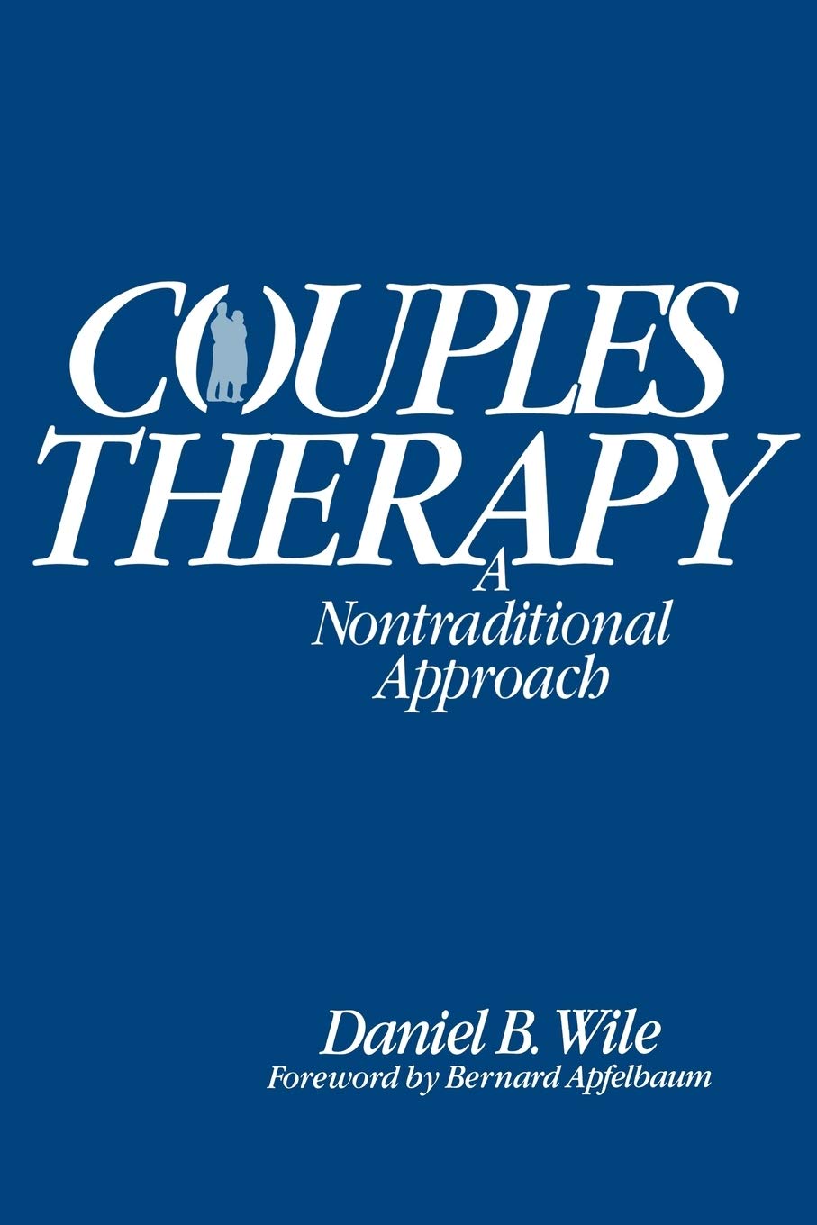 Couples Therapy P: A Nontraditional Approach - B. Wile, Daniel