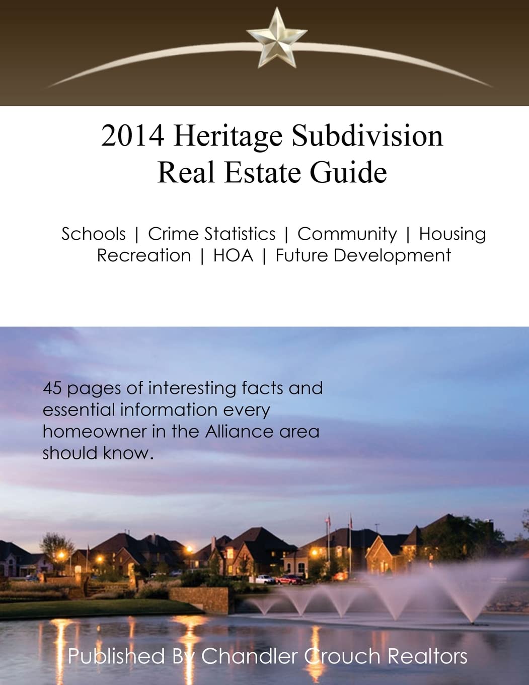 2014 Heritage Subdivision Real Estate Guide: 45 Pages of Interesting Facts and Essential Information Every Homeowner in the Alliance Area Should Know