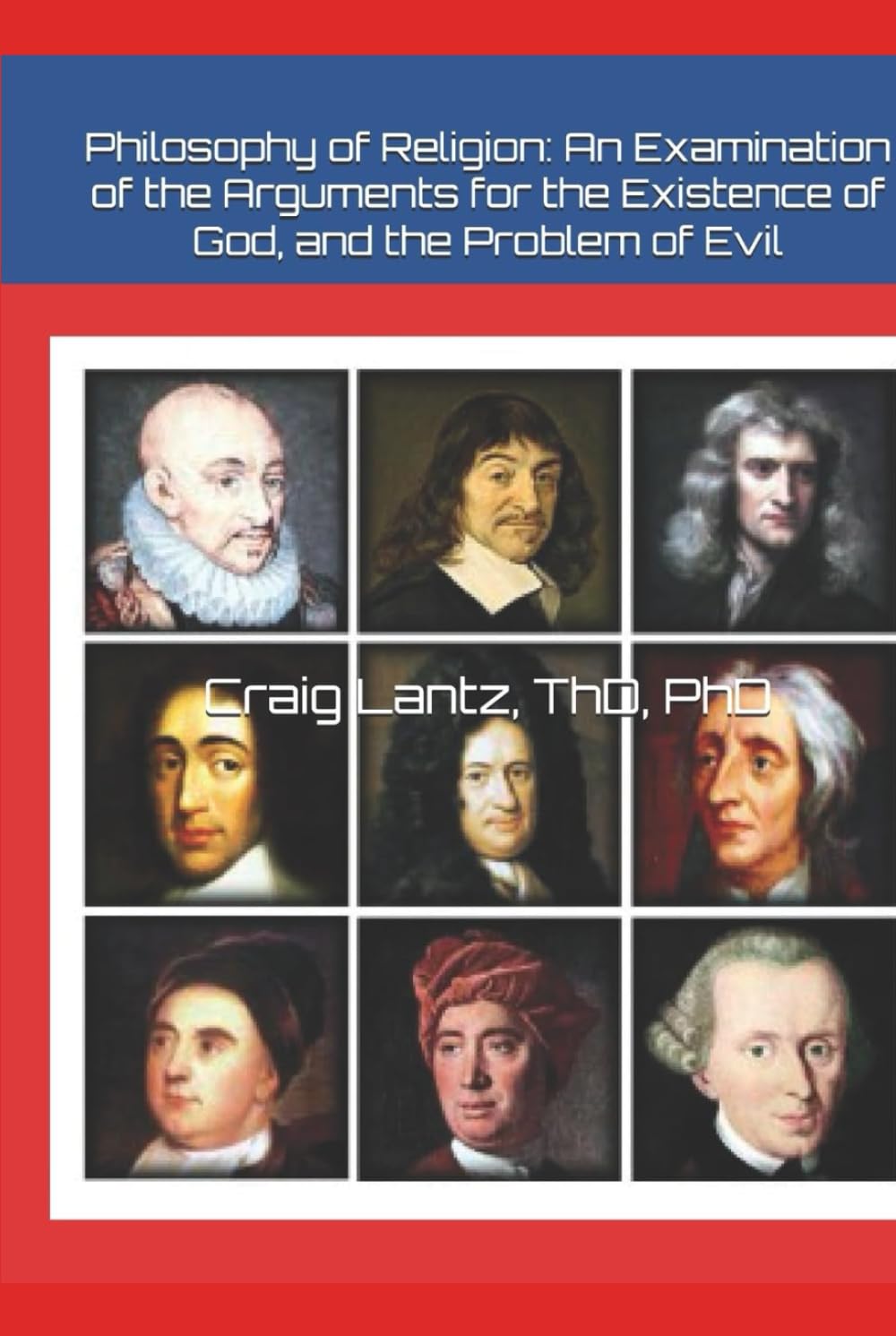 Philosophy of Religion: An Investigation of the Classic Arguments for the Existence of God and the Problem of Evil Examined