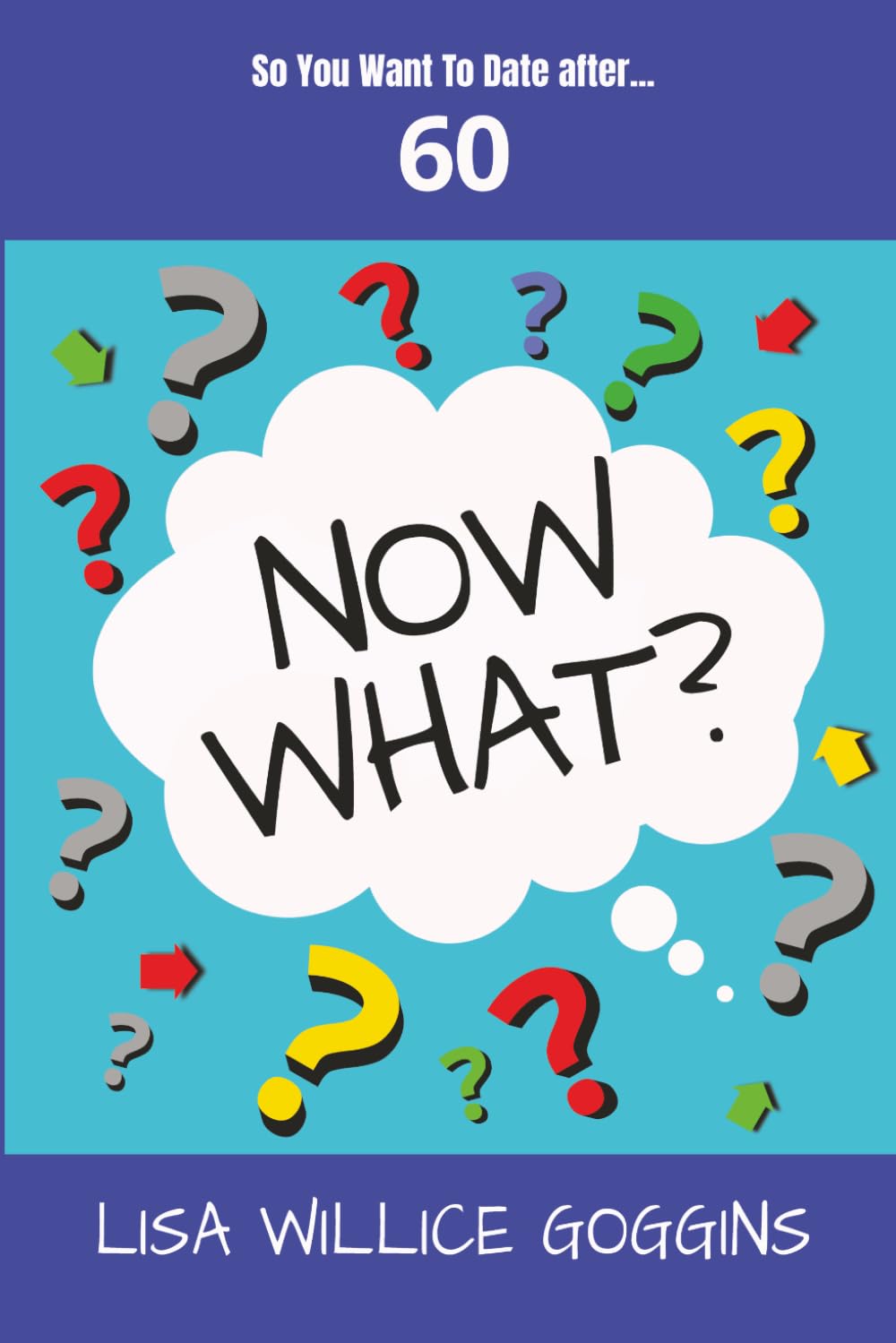So you want to Date after...60-Now What?