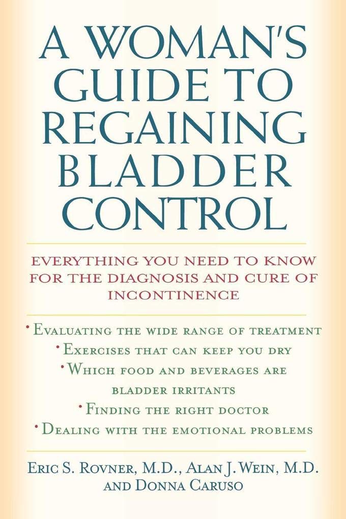 A Woman's Guide to Regaining Bladder Control - 9781590770405