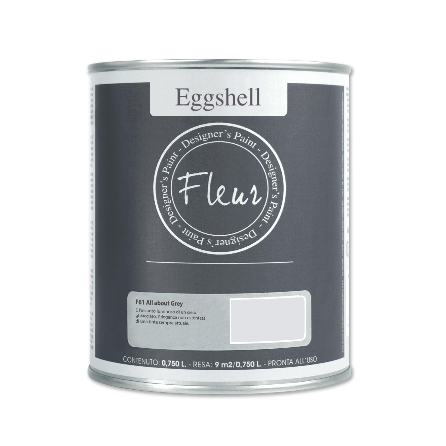 FLEUR DESIGNER'S PAINT | EGGSHELL Smalto Multisuperficie Satinato, Senza Carteggiare, 750 ml, F61 All About Grey, a Base Acqua, Lavabile, Altissima Resistenza, Interno - Esterno, Pareti - Mobili