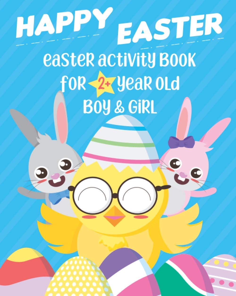 Happy Easter Activity Book For 2+ Year Old Boy And Girl: awesome 8x10 Activity book For Kids With +30 Activity ( Math, Eggs, Mazes Game, Drawing, ... Homeschool,(Big Skills for Little )