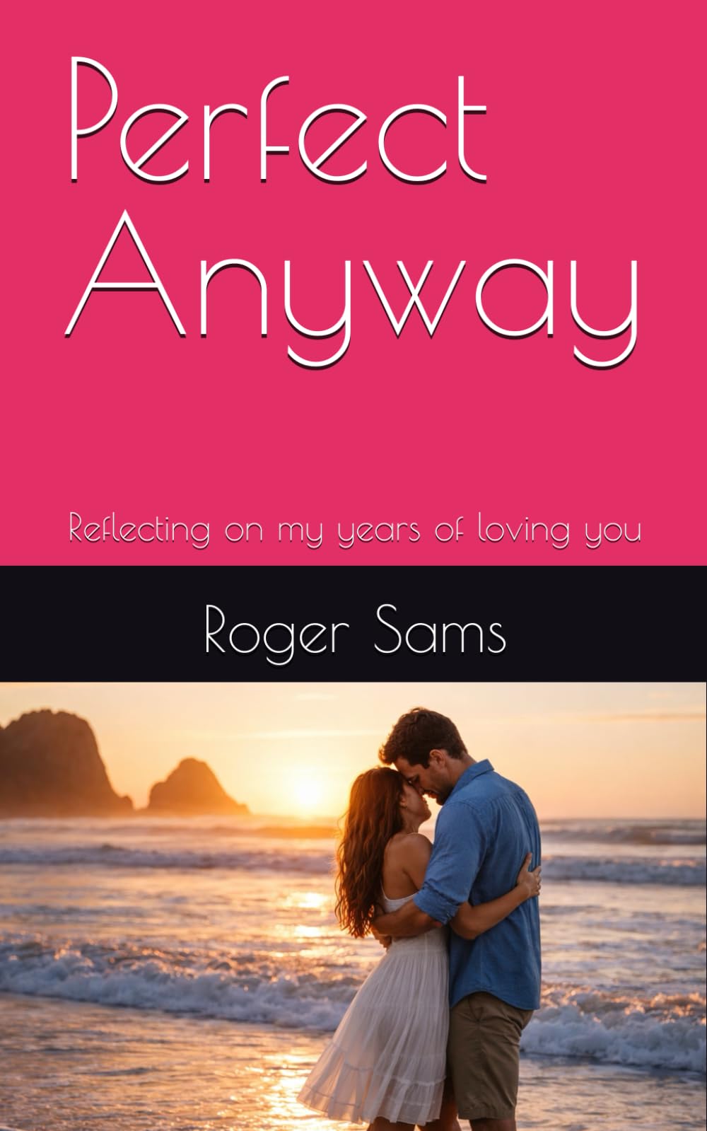 Perfect Anyway: Reflecting on my years of loving you