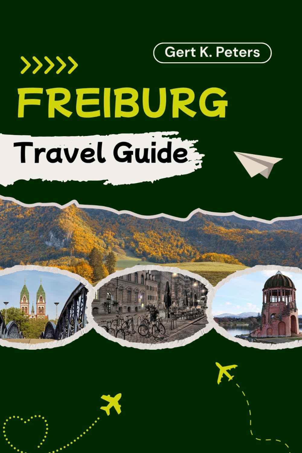 FREIBURG TRAVEL GUIDE: Explore Freiburg Like a Local: Authentic Tips, Top Spots & Day Trips