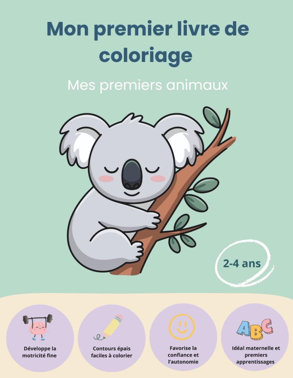 Mon premier livre de coloriage: Mes premiers animaux