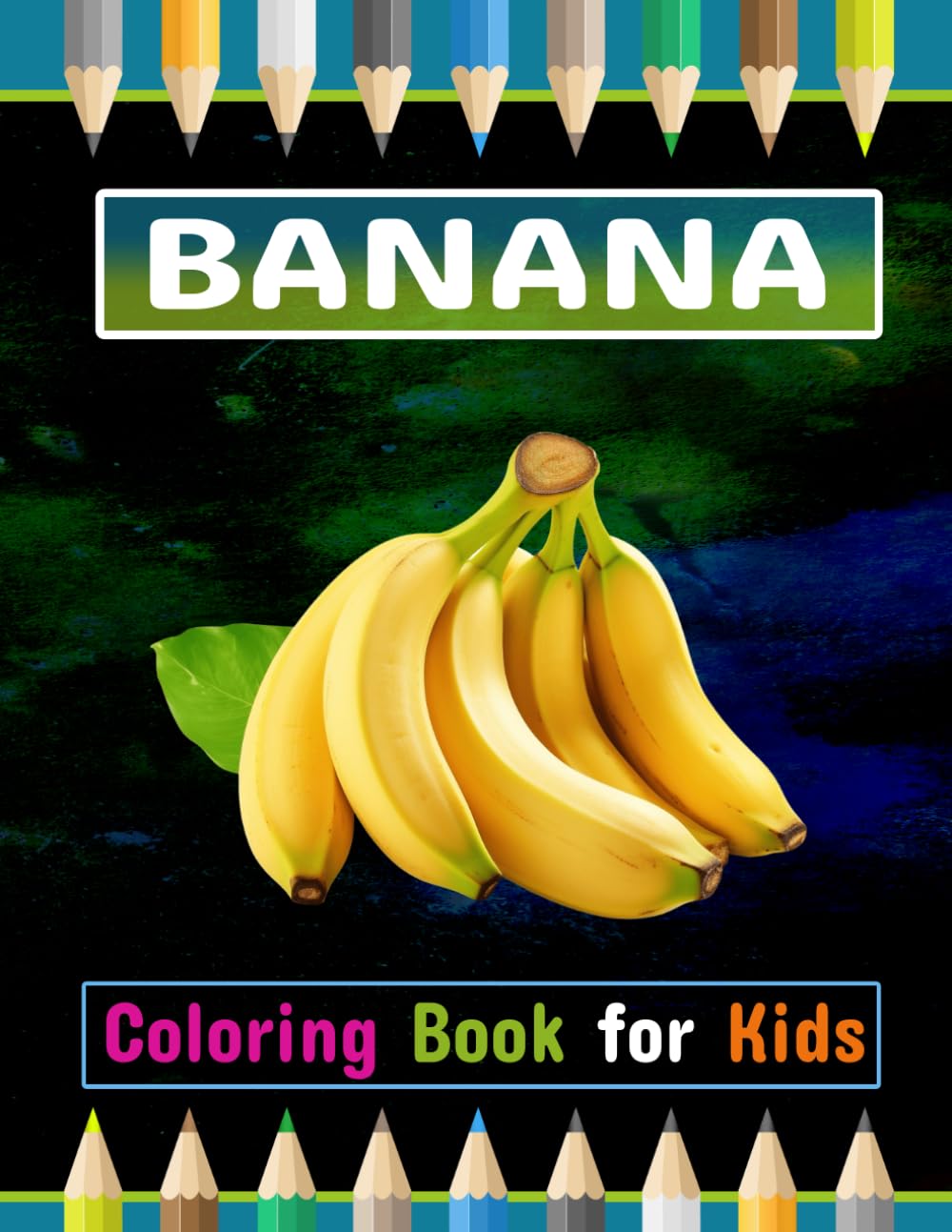 Banana Coloring Book for Kids: A Fun Coloring Adventure Filled with Happy Bananas