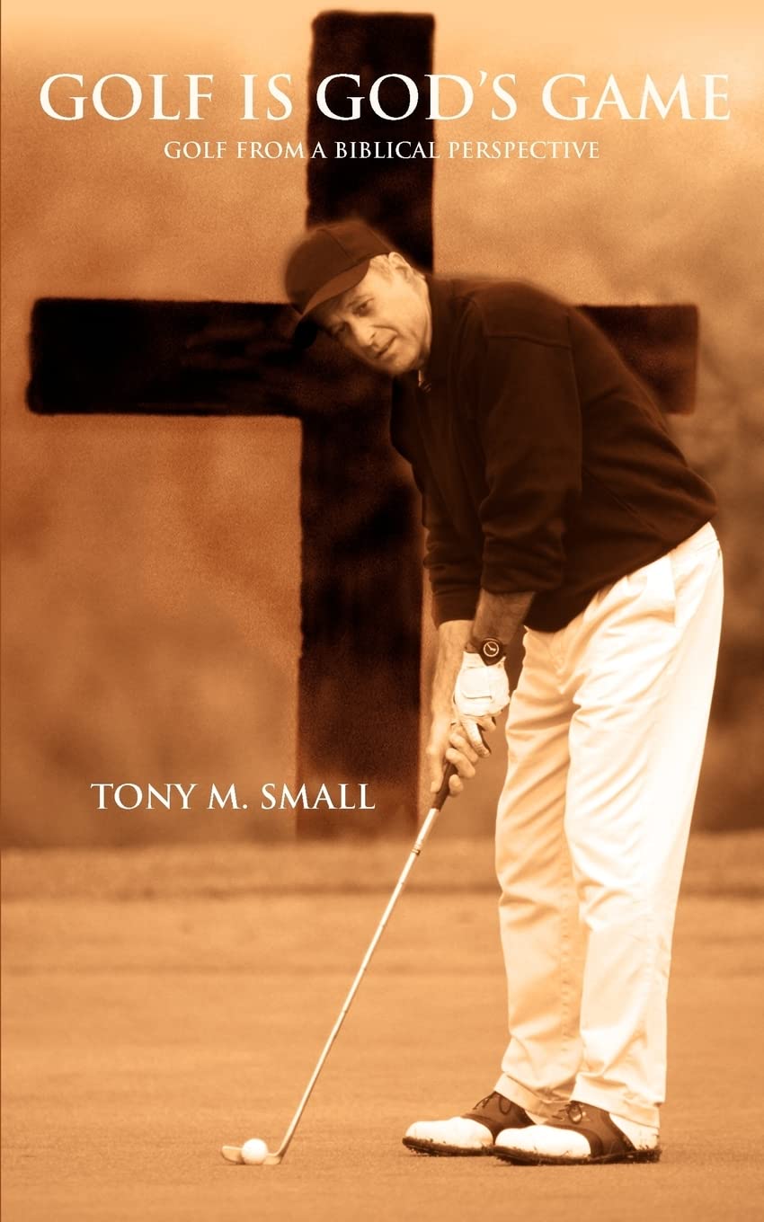 Golf is God's Game: Golf from a Biblical Perspective