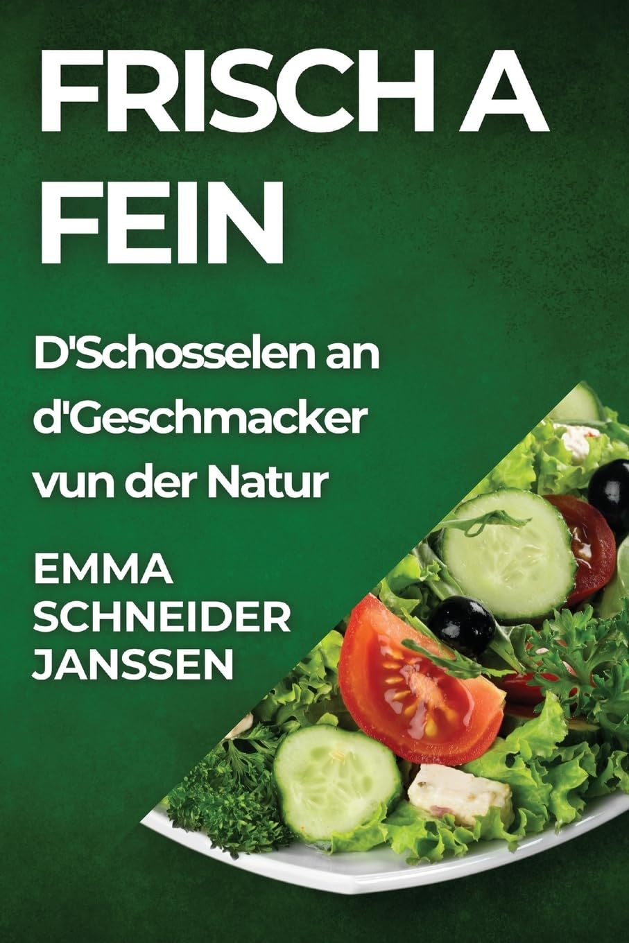 Frisch a Fein: D'Schosselen an d'Geschmacker vun der Natur