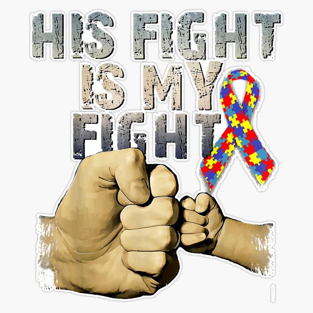 His Fight is My Fight Autism Awareness and Support Sticker Vinyl Decal Car Laptop Wall Window Bumper Sticker 5"