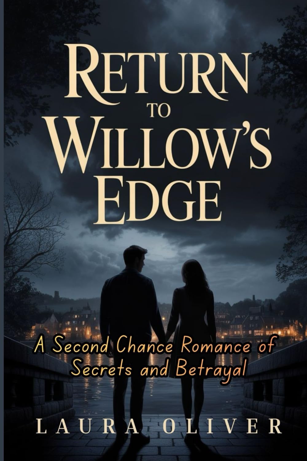 Return to Willow's Edge: A Romance Second Chance Romance of Secrets and Betrayal
