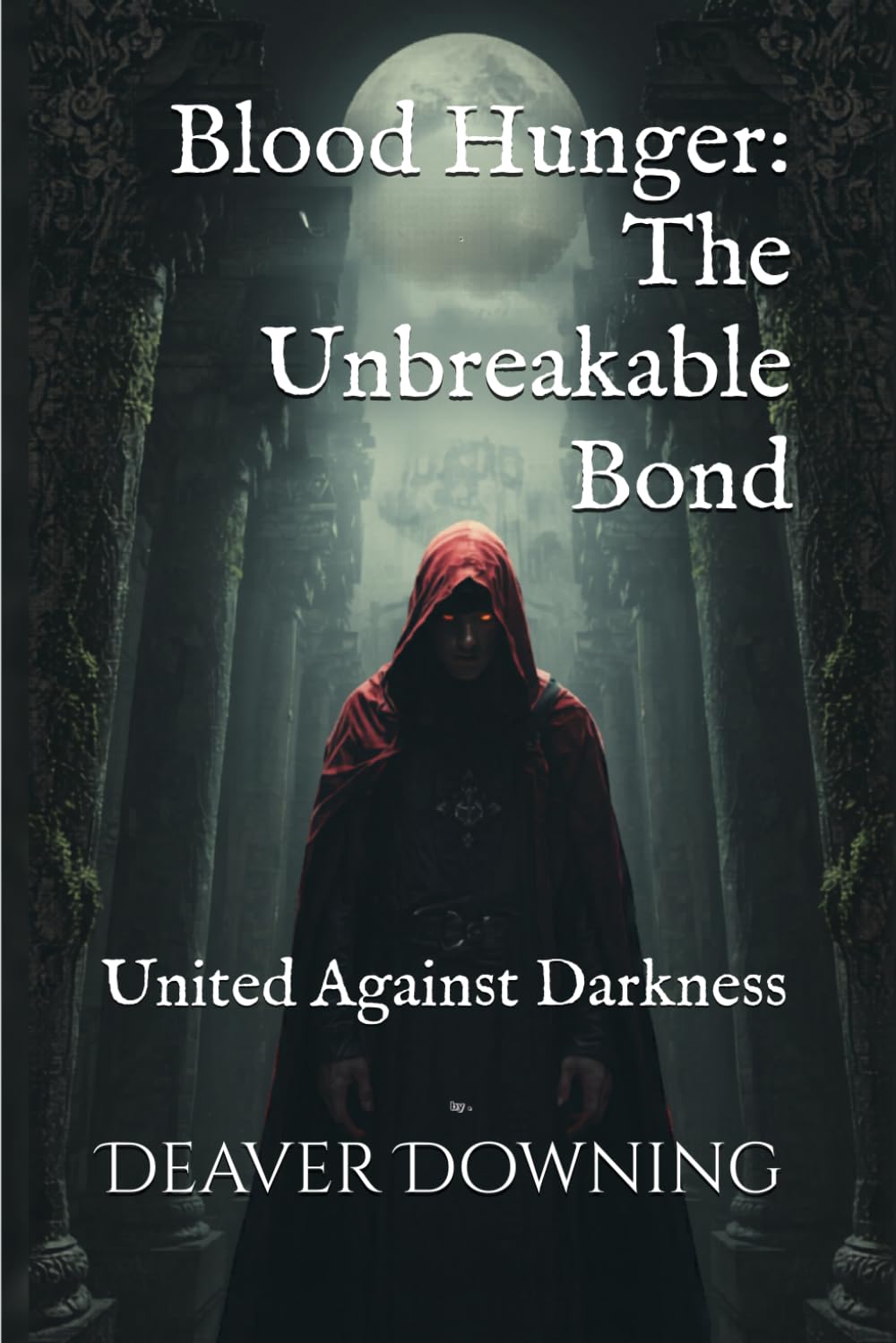 Blood Hunger: The Unbreakable Bond: United Against Darkness