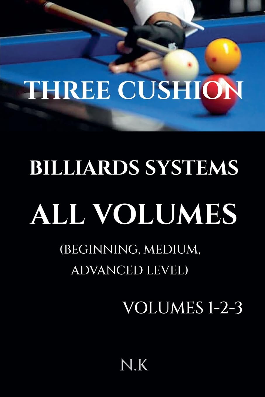 Three Cushion Billiards Systems - All Volumes - Volumes 1-2-3: 4 (Beginner)