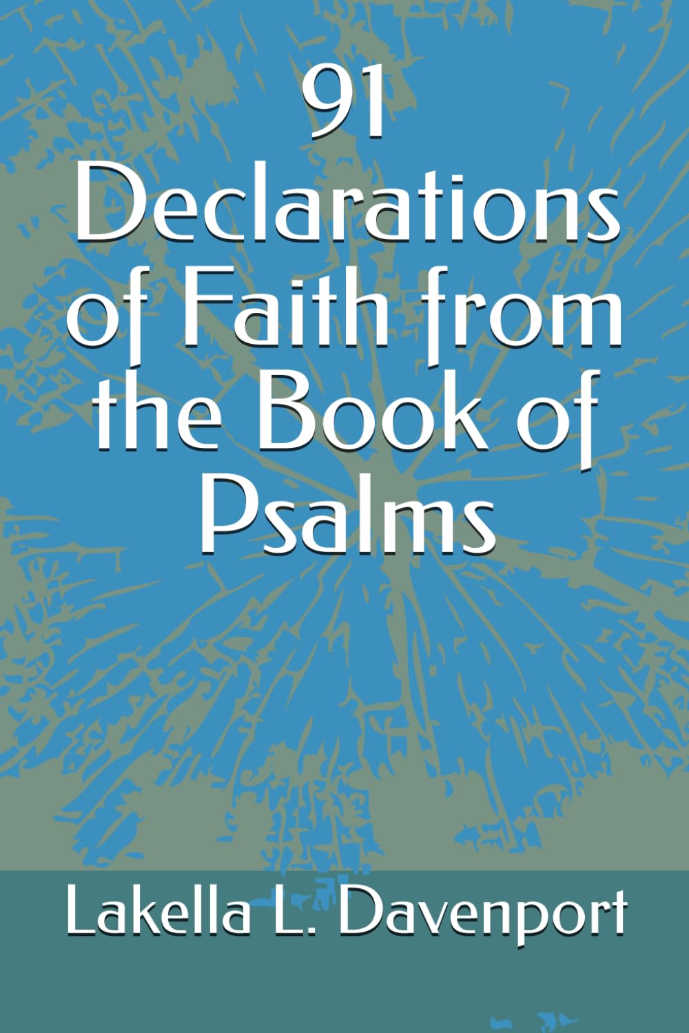 91 Declarations of Faith from the Book of Psalms