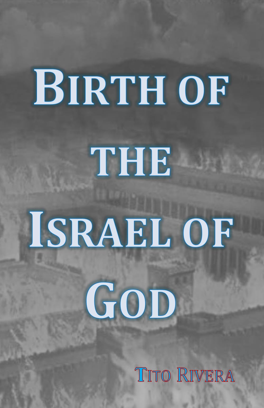 Birth of the Israel of God
