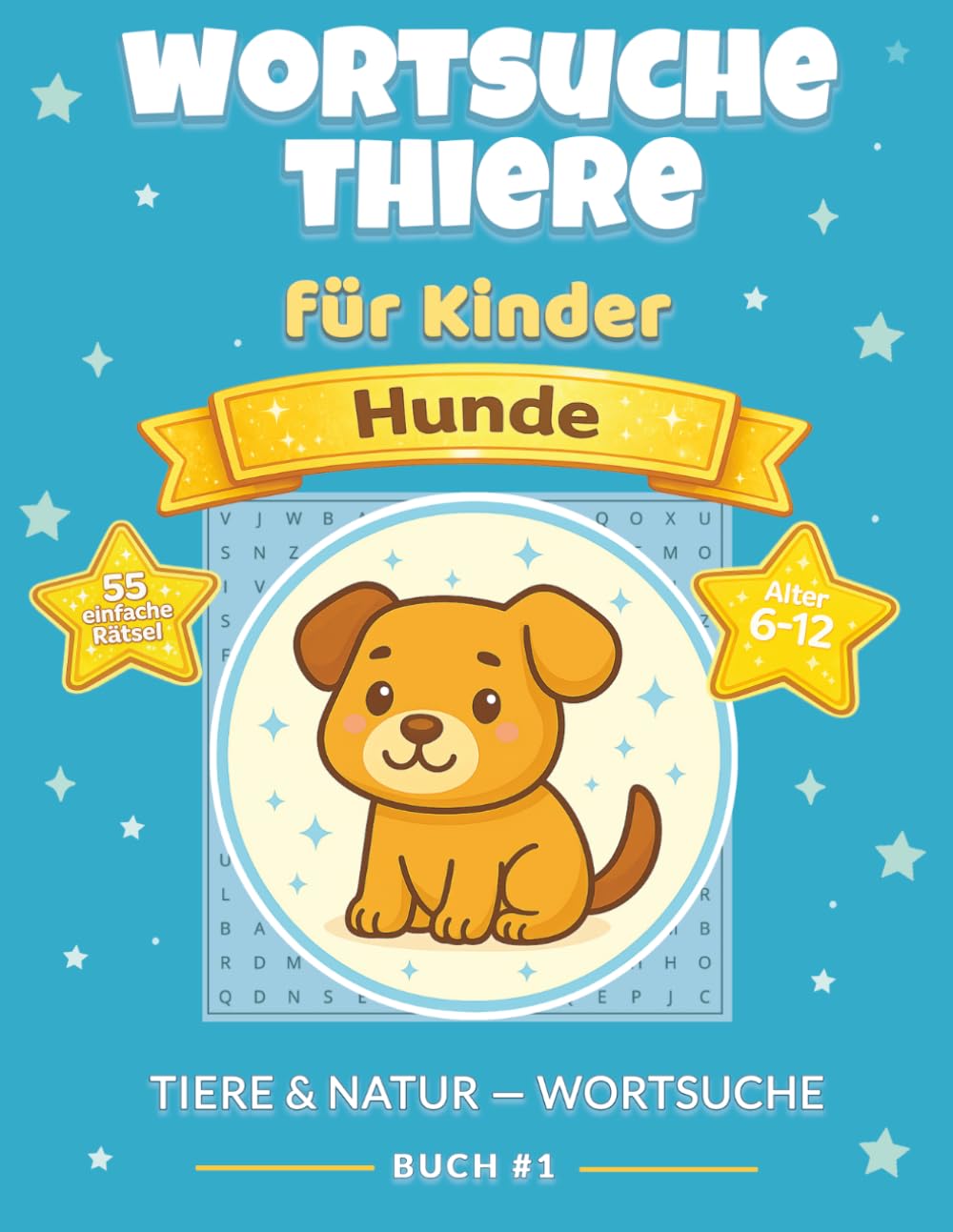 Wortsuche Hunde für Kinder: 55 einfache Rätsel mit Hunden & Welpen | Großdruck | Alter 6–12 | Mit Lösungen